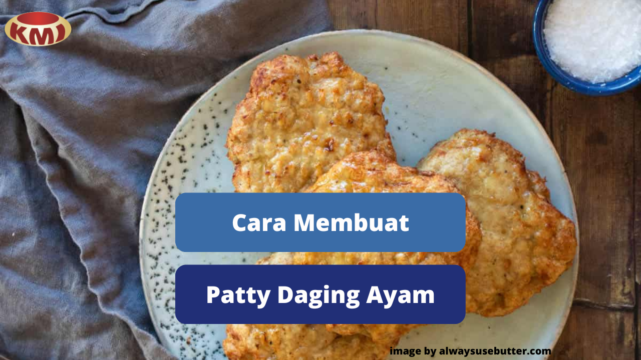 Berikut Inilah Cara Memasak Patty Daging Ayam